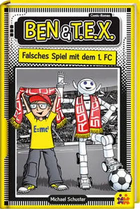 Schuster |  Ben & T.E.X. - falsches Spiel mit dem 1. FC | Buch |  Sack Fachmedien