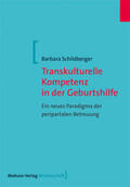 Schildberger |  Transkulturelle Kompetenz in der Geburtshilfe | Buch |  Sack Fachmedien