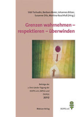 Tschudin / Maier / Bitzer | Grenzen wahrnehmen - respektieren - überwinden | Buch | 978-3-86321-134-9 | sack.de