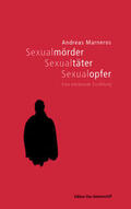 Marneros |  Sexualmörder, Sexualtäter, Sexualopfer | Buch |  Sack Fachmedien