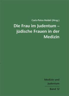 Heidel |  Die Frau im Judentum - Jüdische Frauen in der Medizin | Buch |  Sack Fachmedien