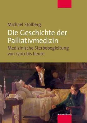 Stolberg |  Die Geschichte der Palliativmedizin | eBook | Sack Fachmedien