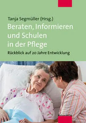 Segmüller | Beraten, Informieren und Schulen in der Pflege | Buch | 978-3-86321-291-9 | sack.de