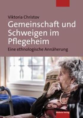 Christov |  Gemeinschaft und Schweigen im Pflegeheim | Buch |  Sack Fachmedien