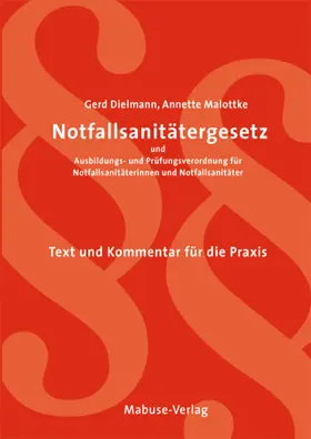 Dielmann / Malottke |  Notfallsanitätergesetz und Ausbildungs- und Prüfungsverordnung | eBook | Sack Fachmedien