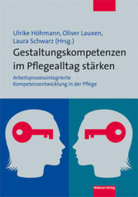 Lauxen / Höhmann / Schwarz | Gestaltungskompetenzen im Pflegealltag stärken | Buch | 978-3-86321-393-0 | sack.de
