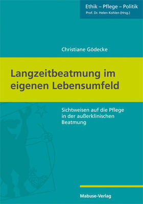 Gödecke / Kohlen | Langzeitbeatmung im eigenen Lebensumfeld | Buch | 978-3-86321-397-8 | sack.de