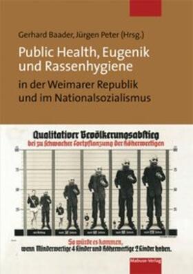 Baader / Peter |  Public Health, Eugenik und Rassenhygiene in d. Weimarer Rep. | Buch |  Sack Fachmedien
