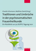 Schumann / David |  Traditionen und Umbrüche in der psychosomatischen Frauenheilkunde | Buch |  Sack Fachmedien