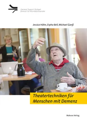 Höhn / Bell / Ganß | Theatertechniken für Menschen mit Demenz | E-Book | sack.de