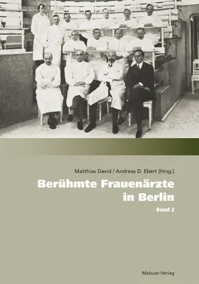 David / Ebert |  Berühmte Frauenärzte in Berlin | eBook | Sack Fachmedien