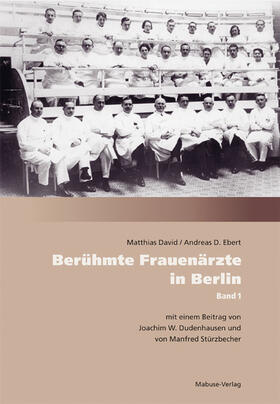 David / Ebert | Berühmte Frauenärzte in Berlin | E-Book | sack.de