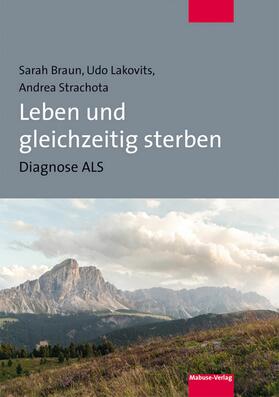 Braun / Lakovits / Strachota | Leben und gleichzeitig sterben | E-Book | sack.de