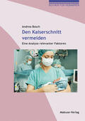 Bosch |  Den Kaiserschnitt vermeiden | Buch |  Sack Fachmedien