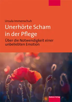 Immenschuh | Unerhörte Scham in der Pflege | Buch | 978-3-86321-537-8 | sack.de