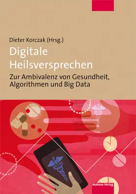 Korczak | Digitale Heilsversprechen | Buch | 978-3-86321-544-6 | sack.de