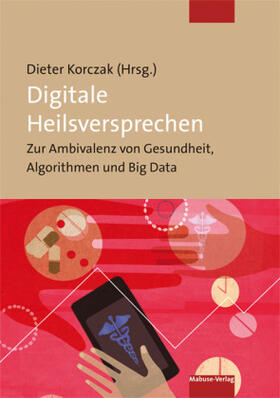 Korczak | Digitale Heilsversprechen | Buch | 978-3-86321-544-6 | sack.de