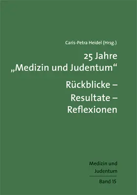Heidel |  25 Jahre "Medizin und Judentum": Rückblicke – Resultate – Reflexionen | Buch |  Sack Fachmedien