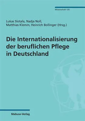 Slotala / Noll / Klemm |  Die Internationalisierung der beruflichen Pflege in Deutschland | Buch |  Sack Fachmedien