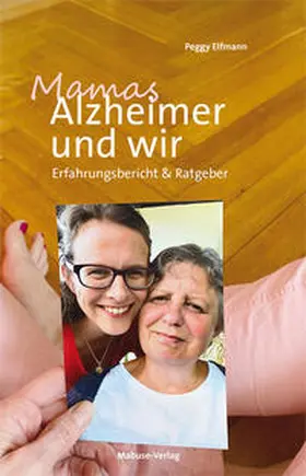 Elfmann | Mamas Alzheimer und wir | Buch | 978-3-86321-597-2 | www.sack.de