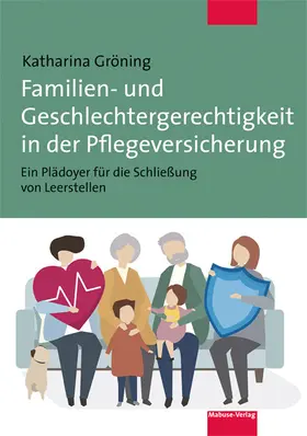 Gröning |  Familien- und Geschlechtergerechtigkeit in der Pflegeversicherung | Buch |  Sack Fachmedien