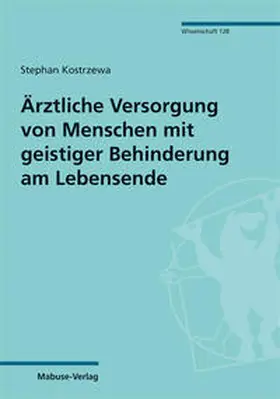 Kostrzewa |  Ärztliche Versorgung von Menschen mit geistiger Behinderung am Lebensende | Buch |  Sack Fachmedien