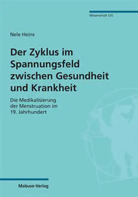 Heins |  Der Zyklus im Spannungsfeld zwischen Gesundheit und Krankheit | Buch |  Sack Fachmedien