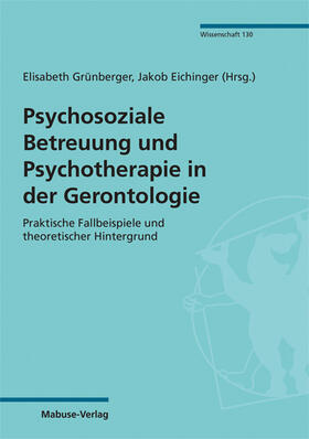 Grünberger / Eichinger |  Psychosoziale Betreuung und Psychotherapie in der Gerontologie | Buch |  Sack Fachmedien