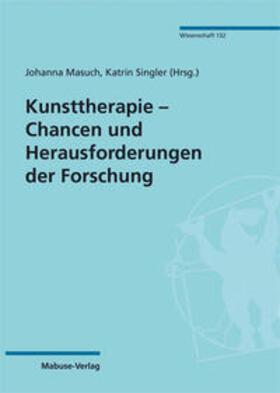 Masuch / Singler |  Kunsttherapie - Chancen und Herausforderungen der Forschung | Buch |  Sack Fachmedien