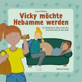 Möllers |  Vicky möchte Hebamme werden | Buch |  Sack Fachmedien