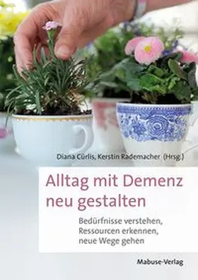 Cürlis / Rademacher | Alltag mit Demenz neu gestalten | Buch | 978-3-86321-651-1 | www.sack.de