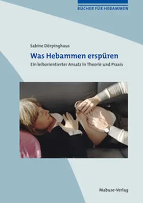 Dörpinghaus |  Was Hebammen erspüren | eBook | Sack Fachmedien