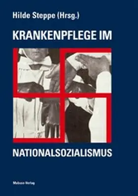 Steppe |  Krankenpflege im Nationalsozialismus | eBook | Sack Fachmedien