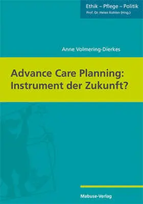 Volmering-Dierkes | Advance Care Planning: Instrument der Zukunft? | Buch | 978-3-86321-740-2 | sack.de