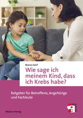 Senf | Wie sage ich meinem Kind, dass ich Krebs habe? | Buch | 978-3-86321-741-9 | sack.de