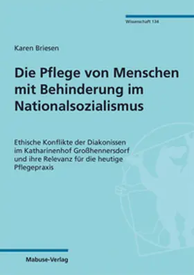 Briesen | Die Pflege von Menschen mit Behinderung im Nationalsozialismus | Buch | 978-3-86321-748-8 | sack.de