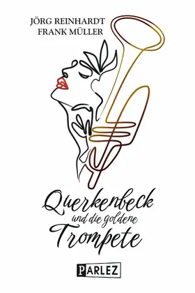 Müller / Reinhardt |  Querkenbeck und die goldene Trompete | eBook | Sack Fachmedien