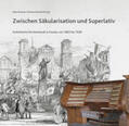 Brunner / Eberhardt |  Zwischen Säkularisation und Superlativ | Buch |  Sack Fachmedien