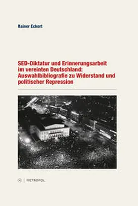 Eckert |  SED-Diktatur und Erinnerungsarbeit im vereinten Deutschland | Buch |  Sack Fachmedien