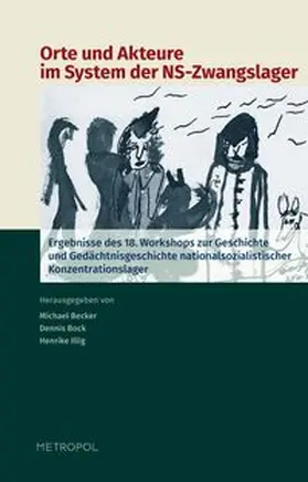 Becker / Bock / Illig |  Orte und Akteure im System der NS-Zwangslager | Buch |  Sack Fachmedien