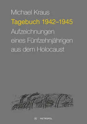 Kraus / Arbeitsstelle Holocaustliteratur und Ernst-Ludwig Chambré-Stiftung zu Lich |  Tagebuch 1942-1945 | Buch |  Sack Fachmedien