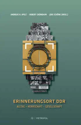 Apelt / Grünbaum / Schöne |  Erinnerungsort DDR | Buch |  Sack Fachmedien