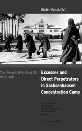 Morsch |  The concentration camp SS 1936-1945: Excess and direct perpetrators in Sachsenhausen concentration camp | Buch |  Sack Fachmedien