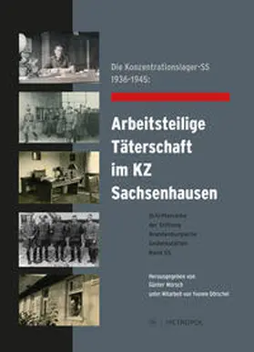 Morsch / Dörschel |  Die Konzentrationslager-SS 1936–1945: Arbeitsteilige Täterschaft im KZ Sachsenhausen | Buch |  Sack Fachmedien