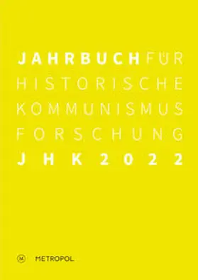 Bundesstiftung zur Aufarbeitung der SED-Diktatur / Mählert |  Jahrbuch für Historische Kommunismusforschung 2022 | Buch |  Sack Fachmedien
