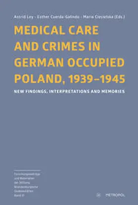 Ley / Cuerda-Galindo / Ciesielska |  Medical Care and Crimes in German Occupied Poland, 1939–1945 | Buch |  Sack Fachmedien