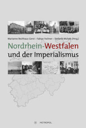 Bechhaus-Gerst / Michels / Fechner | Nordrhein-Westfalen und der Imperialismus | Buch | 978-3-86331-654-9 | sack.de