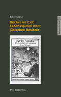 Jütte / Ju¨tte |  Bücher im Exil: Lebensspuren ihrer jüdischen Besitzer | Buch |  Sack Fachmedien