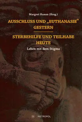 Hamm |  Ausschluss und "Euthanasie" gestern - Sterbehilfe und Teilhabe heute | Buch |  Sack Fachmedien