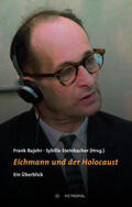 Bajohr / Steinbacher |  Eichmann und der Holocaust | Buch |  Sack Fachmedien